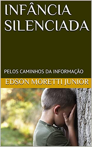 Capa do livro: INFÂNCIA SILENCIADA: PELOS CAMINHOS DA INFORMAÇÃO - Ler Online pdf