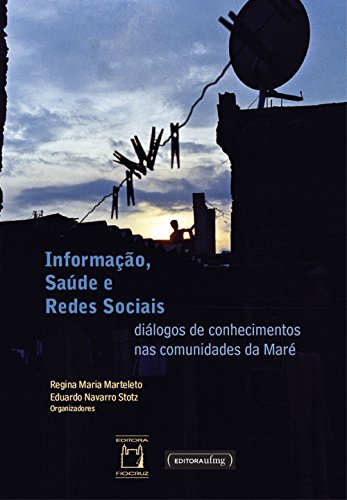 Capa do livro: Informação, saúde e redes sociais: diálogos de conhecimentos nas comunidades da Maré - Ler Online pdf