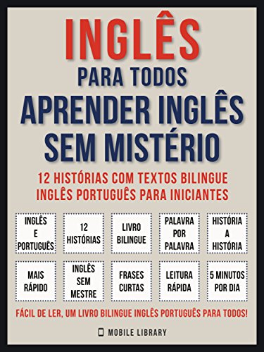 Livro PDF Inglês Para todos – Aprender Inglês Sem Mistério (Vol 1): 12 histórias com textos bilingue inglês português para iniciantes (Foreign Language Learning Guides)