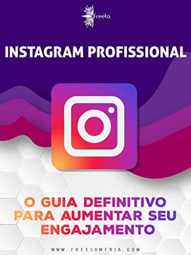 Livro PDF Instagram Profissional: O Guia Definitivo Para Aumentar Seu Engajamento