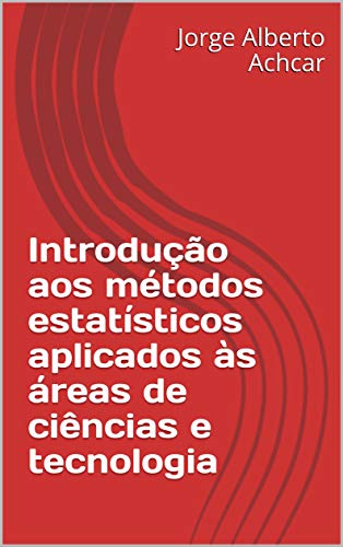 Capa do livro: Introdução aos métodos estatísticos aplicados às áreas de ciências e tecnologia - Ler Online pdf