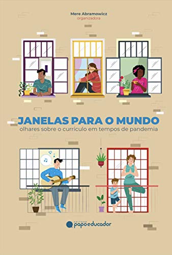 Capa do livro: JANELAS PARA O MUNDO: OLHARES SOBRE O CURRÍCULO EM TEMPOS DE PANDEMIA - Ler Online pdf
