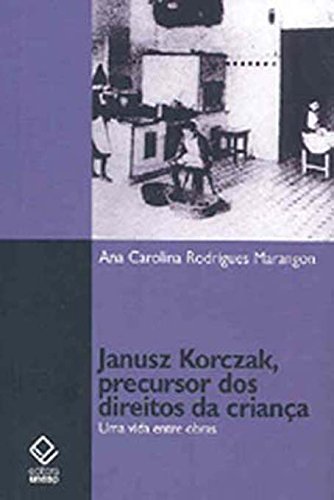 Capa do livro: Janusz Korczak, Precursor Dos Direitos Da Criança - Ler Online pdf