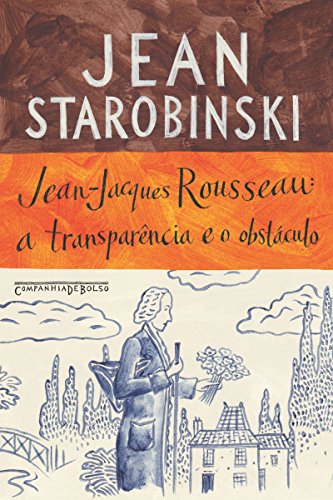 Livro PDF Jean-Jacques Rousseau: a transparência e o obstáculo