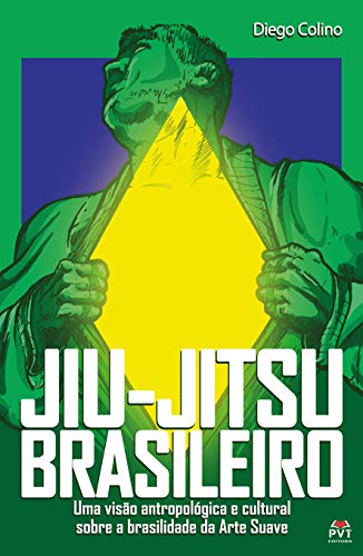 Capa do livro: Jiu -Jitsu Brasileiro: Uma visão antropológica e cultural sobre a brasilidade da Arte Suave - Ler Online pdf