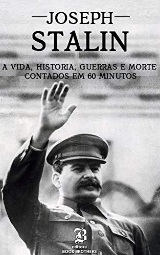 Livro PDF: Joseph Stalin: Jornada, Vida, Guerra e Mistérios