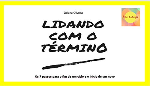 Livro PDF Lidando com o Término: Os 7 passos para o fim de um ciclo e o início de um novo