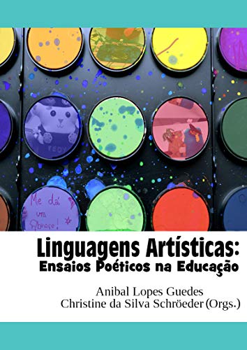 Capa do livro: Linguagens Artísticas: Ensaios Poéticos na Educação - Ler Online pdf