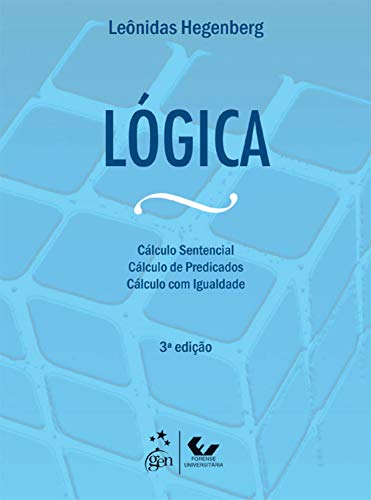 Livro PDF: Lógica – O Cálculo Sentencial – Cálculo de Predicados e Cálculo com Igualdade