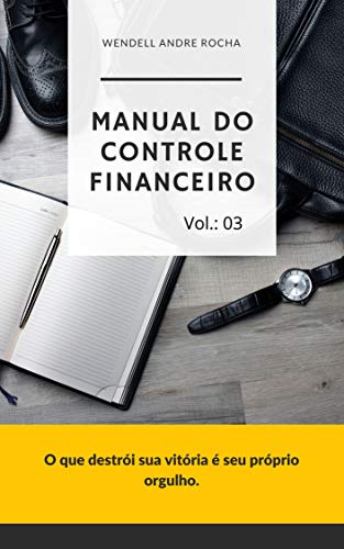 Livro PDF Manual do controle financeiro: Volume 3 (De graça recebestes de graça dai estudo.)