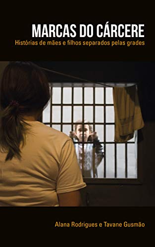 Livro PDF Marcas do Cárcere: Histórias de mães e filhos separados pelas grades