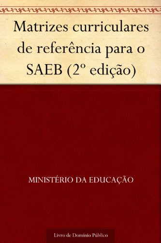 Livro PDF: Matrizes curriculares de referência para o SAEB (2º edição)