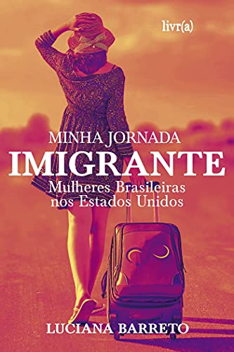 Livro PDF Minha Jornada Imigrante: Mulheres Brasileiras nos Estados Unidos