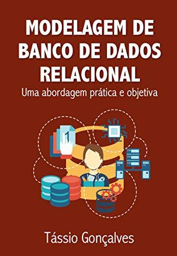 Capa do livro: Modelagem de Banco de Dados Relacional: Uma abordagem prática e objetiva - Ler Online pdf
