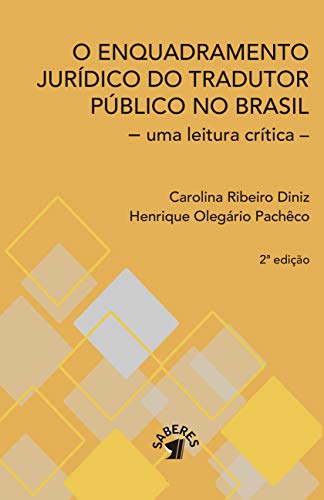 Livro PDF: O ENQUADRAMENTO JURÍDICO DO TRADUTOR PÚBLICO NO BRASIL : – uma leitura crítica –