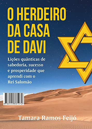 Capa do livro: O Herdeiro da Casa de Davi: Lições quânticas de sabedoria, sucesso e prosperidade que aprendi com o Rei Salomão - Ler Online pdf