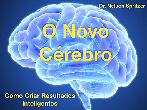 Livro PDF: O Novo Cérebro – Como Criar Resultados Inteligentes