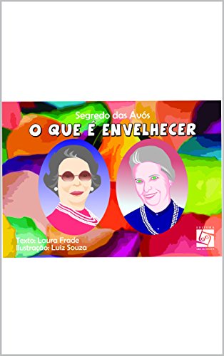 Livro PDF O que é envelhecer: Segredo das Avós