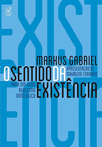 Livro PDF O sentido da existência: Por um novo realismo ontológico