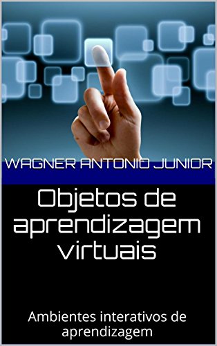 Livro PDF Objetos de aprendizagem virtuais: Ambientes interativos de aprendizagem