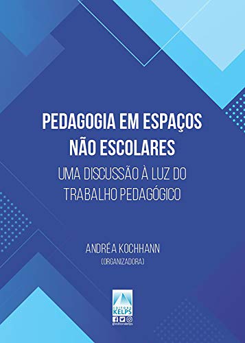 Livro PDF PEDAGOGIA EM ESPAÇOS NÃO-ESCOLARES: uma discussão à luz do trabalho pedagógico