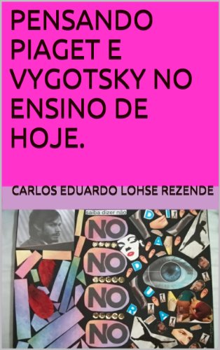 Livro PDF PENSANDO PIAGET E VYGOTSKY NO ENSINO DE HOJE.