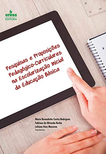 Livro PDF Pesquisas e proposições pedagógico-curriculares na escolarização inicial da educação básica
