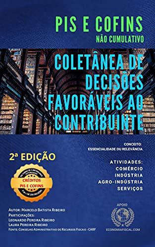 Livro PDF Pis E Cofins Não Cumulativo – Coletânea De Decisões Favoráveis Ao Contribuinte – 2ª Edição.