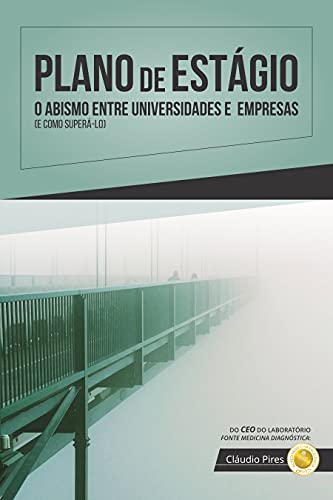 Capa do livro: Plano de Estágio: o abismo entre universidades e empresas (e como superá-lo) - Ler Online pdf
