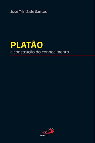 Livro PDF Platão: A construção do conhecimento (Cátedra)
