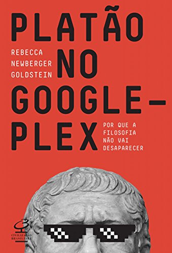 Capa do livro: Platão no Googleplex: Por que a filosofia não vai desaparecer - Ler Online pdf