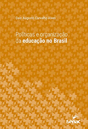 Livro PDF: Políticas e organização da educação no Brasil (Série Universitária)