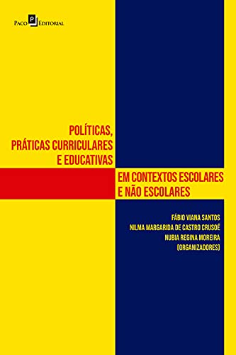 Capa do livro: Políticas, práticas curriculares e educativas em contextos escolares e não escolares - Ler Online pdf