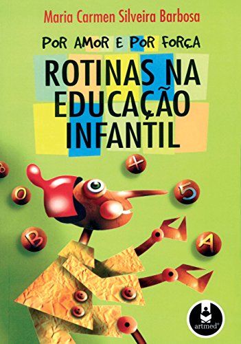 Capa do livro: Por Amor e por Força: Rotinas na Educação Infantil - Ler Online pdf