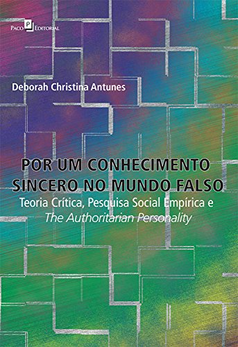 Capa do livro: Por um conhecimento sincero no mundo falso: Teoria crítica, pesquisa social empírica e The Authoritarian Personality - Ler Online pdf