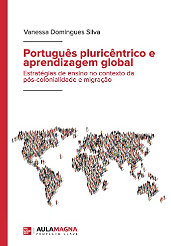 Capa do livro: Português pluricêntrico e aprendizagem global: Estratégias de ensino no contexto da pós-colonialidade e migração - Ler Online pdf