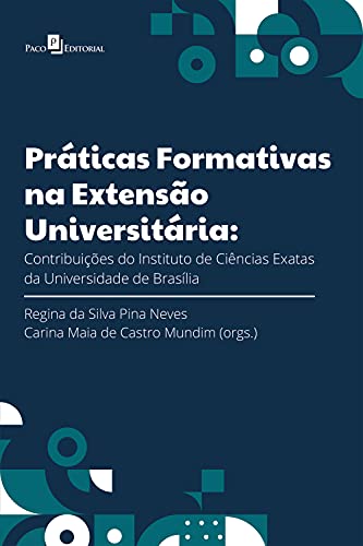 Capa do livro: Práticas formativas na Extensão Universitária: Contribuições do Instituto de Ciências Exatas da Universidade de Brasília - Ler Online pdf