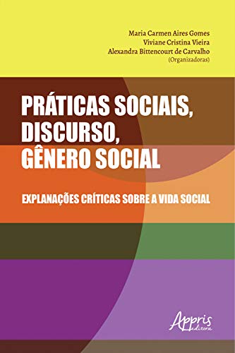 Livro PDF: Práticas Sociais, Discurso, Gênero Social: Explanações Críticas sobre a Vida Social