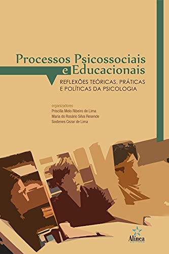 Capa do livro: Processos psicossociais e educacionais: Reflexões teóricas, práticas e políticas da Psicologia - Ler Online pdf