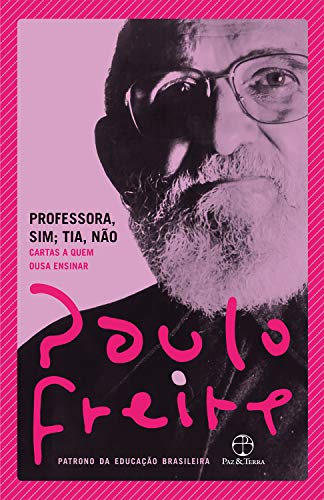 Livro PDF Professora, sim; Tia, não: Cartas a quem ousa ensinar