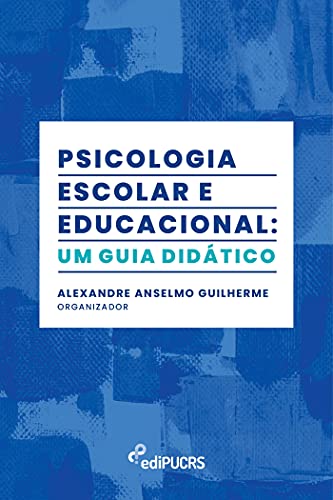 Livro PDF: Psicologia escolar e educacional:; um guia didático