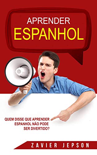 Livro PDF: Quem Disse Que Aprender Espanhol Não Pode Ser Divertido?