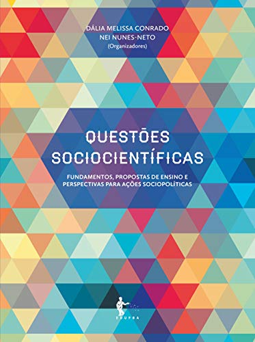 Capa do livro: Questões sociocientíficas: fundamentos, propostas de ensino e perspectivas para ações sociopolíticas - Ler Online pdf