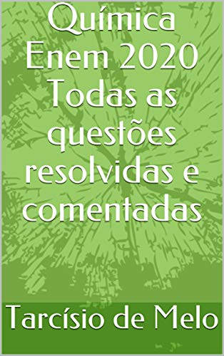 Livro PDF: Química Enem 2020 Todas as questões resolvidas e comentadas