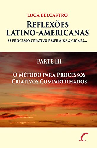 Livro PDF: REFLEXÕES LATINO-AMERICANAS: PARTE III – O Método para Processos Criativos Compartilhados