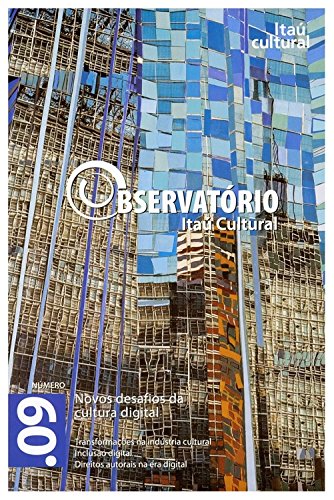 Livro PDF: Revista Observatório Itaú Cultural – N° 09: Novos Desafios da Cultura Digital