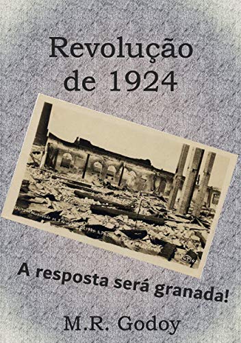 Capa do livro: Revolução de 1924 – … A Resposta Será Granada! (01) - Ler Online pdf