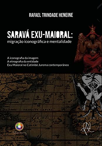 Capa do livro: Saravá Exu Maioral: migração iconográfica e mentalidade (Série Raízes) - Ler Online pdf