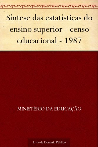 Livro PDF: Síntese das estatísticas do ensino superior – censo educacional – 1987