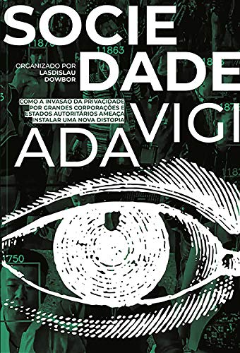 Capa do livro: Sociedade Vigiada: Ladislau Dowbord (Organizador) - Ler Online pdf